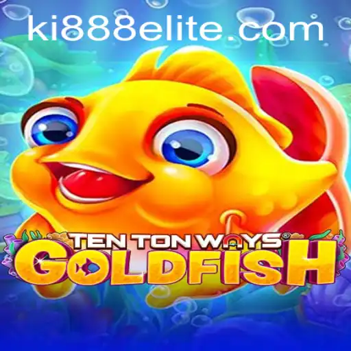 Dive into TenTonWaysGoldfish: A Gaming Phenomenon with Ki888.COM